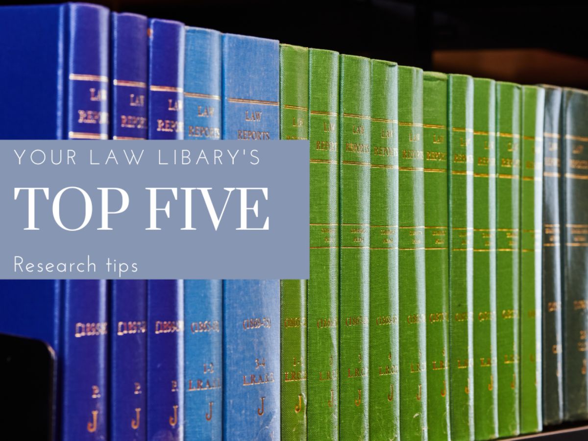 Top 5 research tips from your law library